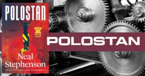 5 Key Lessons from Neal Stephenson’s Polostan: A Journey Through Industrial Progress and Ideology