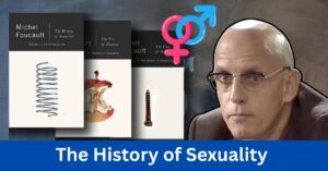 The History of Sexuality by Michel Foucault: A Comprehensive Analysis of Volumes 1–3
