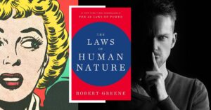 The Laws of Human Nature by Robert Greene: A Deep Dive into the Psychological Mechanics of Power and Emotion